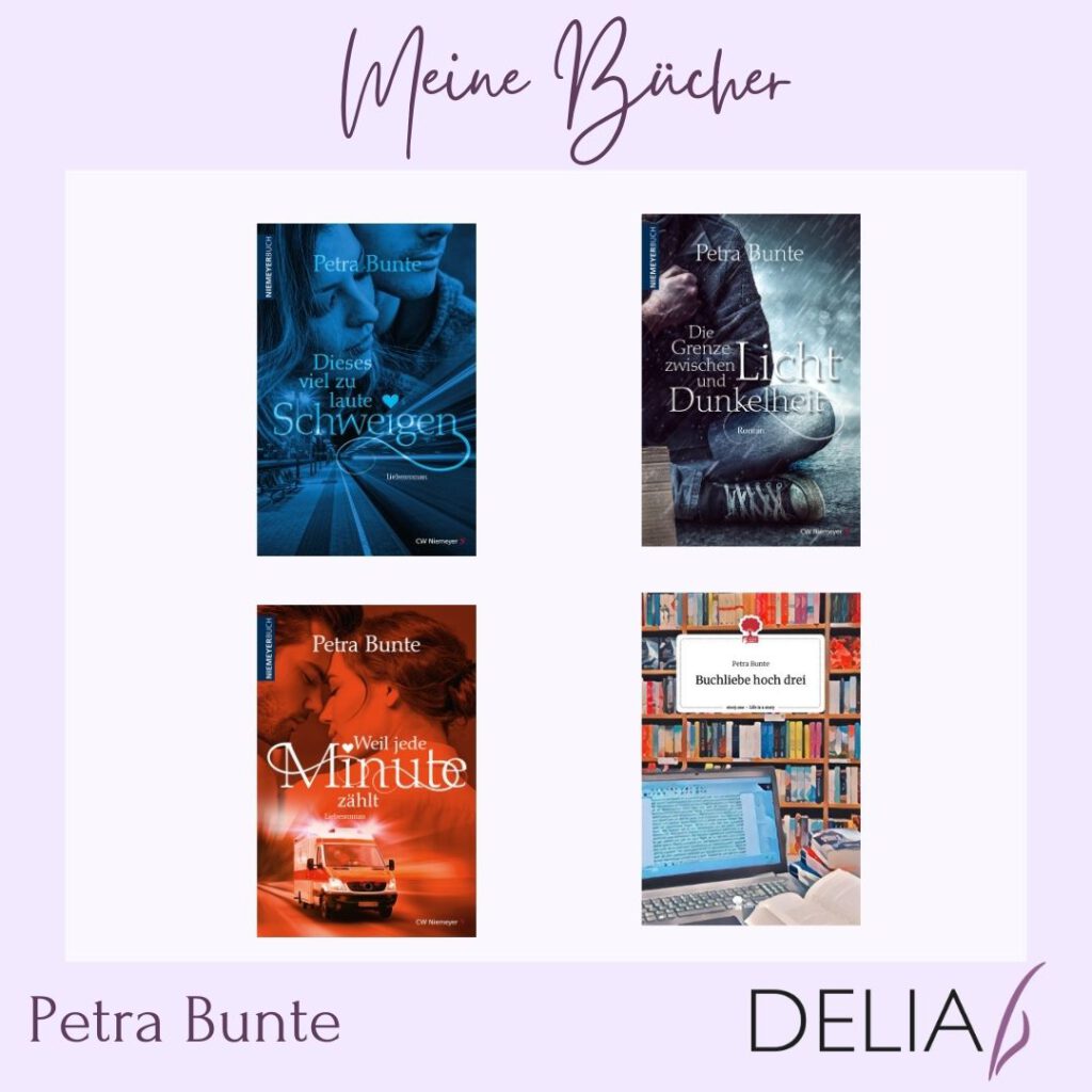 4 Coverabbildungen Titel von Petra Bunte: Dieses viel zu laute Schweigen, Die Grenze zwischen Licht und Dunkelheit, Weil jede Minute zählt, Buchliebe hoch drei